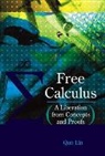 Qun Lin, Lin Qun, Lin Qun - Free Calculus: A Liberation From Concepts And Proofs