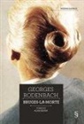 Georges Rodenbach - Bruges La Morte