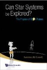 Crowell Lawrence Barr, Lawrence Barr Crowell, Lawrence Barr Crowell - Can Star Systems Be Explored?: The Physics Of Star Probes