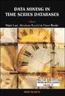 Kandel Abraham, Horst Bunke, Abraham Kandel, Mark Last - Data Mining in Time Series Databases