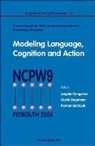 Cangelosi Angelo, Roman M Borisyuk, Roman M. Borisyuk, Guido Bugmann, Angelo Cangelosi - Modeling Language, Cognition and Action - Proceedings of the Ninth Neural Computation and Psychology Workshop