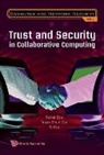 Yuanshun Dai, Dai Yuanshun, Yi Pan, Pan Yi, Pan Yi, Xukai Zou... - Trust And Security In Collaborative Computing