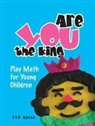 Yeo Adrian Ning Hong, Adrian Ning Hong Yeo, Yeo Adrian Ning Hong - Are You The King, Or Are You The Joker?: Play Math For Young Children