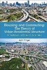 Yinger John, John Yinger, Yinger John - Housing And Commuting: The Theory Of Urban Residential Structure - A Textbook In Urban Economics