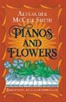 Alexander, Alexander McCall Smith - Pianos and Flowers
