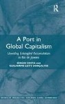 Sérgio Costa, Sergio (Freie Universitat Berlin) Goncalves Costa, Sergio (Lateinamerika-Institut Costa, Sergio Leite Goncalves Costa, Guilherme Leite Gonçalves, Guilherme (State University of Rio de Janeiro Leite Goncalves... - Port in Global Capitalism