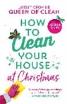Lynsay Queen Of Clean, Queen of Clean Lynsey, Lynsey Queen of Clean - How To Clean Your House at Christmas