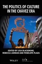 L Blackmore, Lisa Blackmore, Lisa Jarman Blackmore, Rebecca Jarman, Penelope Plaza, Lisa Blackmore... - Politics of Culture in the Chavez Era
