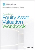 Jerald E Pinto, Jerald E. Pinto - Equity Asset Valuation Workbook