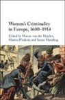 Manon (Universiteit Leiden) Plusk Van Der Heijden, Manon van der Heijden, Sanne Muurling, Sanne (Universiteit Leiden) Muurling, Marion Pluskota, Marion (Universiteit Leiden) Pluskota... - Women''s Criminality in Europe, 16001914