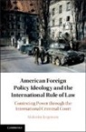 Malcolm Jorgensen, Malcolm (Humboldt-Universitat Zu Berlin Jorgensen, Malcolm (Humboldt-Universitat zu Berlin) Jorgensen - American Foreign Policy Ideology and the International Rule of Law