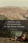 Peter Hill, Peter (University of Oxford) Hill, Hill Peter - Utopia and Civilisation in the Arab Nahda