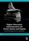 Adrianna (University of Southern California Kezar, Adrianna Kezar, Adrianna (University of Southern California Kezar, Julie Posselt, Julie (University of Southern California Posselt - Higher Education Administration for Social Justice and Equity