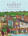 Kate Eddison, Katie Fisher - The Surrey Cook Book: A Celebration of the Amazing Food and Drink on Our Doorstep
