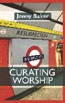 Jonny Baker, Baker Jonny - Curating Worship