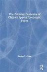 George T. Crane - The Political Economy of China's Economic Zones