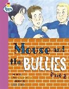 Jenny Alexander, Martin Coles, Christine Hall - Mouse and the Bullies Part 2 Story Street Fluent Step 12 Book 2