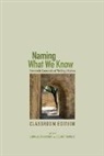 Linda Adler-Kassner, Linda Adler-Kassner, Elizabeth Wardle - Naming What We Know, Classroom Edition