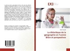 Fadhel HARZALLI - La didactique de la géographie en Tunisie Bilan et perspectives