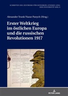 Michael Düring, Norbert Nübler, Norbert Nübler u a, Nazar Panych, Ludwig Steindorff, Martina Thomsen... - Erster Weltkrieg im östlichen Europa und die russischen Revolutionen 1917