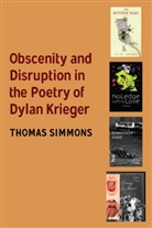 Thomas Simmons, Simmons Thomas - Obscenity and Disruption in the Poetry of Dylan Krieger
