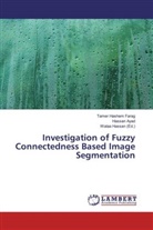Hassan Ayad, Tamer Hashe Farag, Tamer Hashem Farag, Wala Hassan, Walaa Hassan - Investigation of Fuzzy Connectedness Based Image Segmentation
