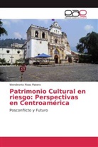 Wendinorto Rivas Platero - Patrimonio Cultural en riesgo: Perspectivas en Centroamérica