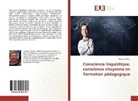 Corinne Gillon - Conscience linguistique, conscience citoyenne en formation pédagogique