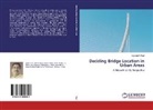 Subrata K Paul, Subrata K. Paul - Deciding Bridge Location in Urban Areas