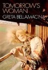 Greta Bellamacina, Bellamacina Greta - Tomorrow's Woman