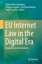 Philipp Jougleux, Philippe Jougleux, Christiana Markou, Christiana Markou et al, Thalia Prastitou, Tatiana-Eleni Synodinou - EU Internet Law in the Digital Era