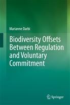 Marianne Darbi - Biodiversity Offsets Between Regulation and Voluntary Commitment