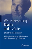 Werner Heisenberg, Konra Kleinknecht, Konrad Kleinknecht - Reality and Its Order