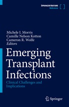 Camille Nelson Kotton, Michele I Morris, Michele I. Morris, Camill Nelson Kotton, Camille Nelson Kotton, Cameron R Wolfe... - Emerging Transplant Infections: Emerging Transplant Infections, 3 Teile
