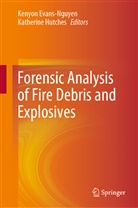 Kenyo Evans-Nguyen, Kenyon Evans-Nguyen, Hutches, Hutches, Katherine Hutches - Forensic Analysis of Fire Debris and Explosives
