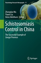 Yiwe Liu, Yiwen Liu, Heinz Mehlhorn, Zhongdao Wu - Schistosomiasis Control in China