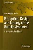 Maina Ghosh, Mainak Ghosh - Perception, Design and Ecology of the Built Environment