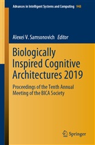 Alexei V. Samsonovich, Alexe V Samsonovich, Alexei V Samsonovich - Biologically Inspired Cognitive Architectures 2019