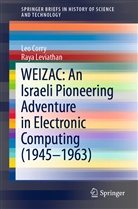 Le Corry, Leo Corry, Raya Leviathan - WEIZAC: An Israeli Pioneering Adventure in Electronic Computing (1945-1963)