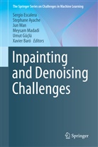 Stephan Ayache, Stephane Ayache, Xavier Baró, Sergio Escalera, Umut Güçlü, Meysam Madadi... - Inpainting and Denoising Challenges