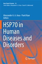 Alexzande A A Asea, Alexzander A A Asea, Alexzander A. A. Asea, Kaur, Kaur, Punit Kaur - HSP70 in Human Diseases and Disorders