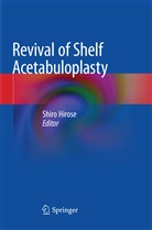 Shir Hirose, Shiro Hirose - Revival of Shelf Acetabuloplasty