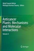 Mohd Sayeed Akhtar, Kumara Swamy, Kumara Swamy, Moh Sayeed Akhtar, Mohd Sayeed Akhtar, Mallappa Kumara Swamy - Anticancer Plants: Mechanisms and Molecular Interactions