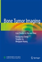 Xiaoguan Cheng, Xiaoguang Cheng, Mingqian Huang, Yongbi Su, Yongbin Su - Bone Tumor Imaging