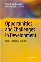 Simant Bandyopadhyay, Simanti Bandyopadhyay, Dutta, Dutta, Mousumi Dutta - Opportunities and Challenges in Development