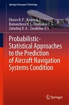 Eliseev B, Eliseev B P, Eliseev B. P., Eliseev B.P., Eliseev B.P., A. I. Kozlov... - Probabilistic-Statistical Approaches to the Prediction of Aircraft Navigation Systems Condition