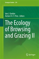 Iain J. Gordon, H T Prins, H T Prins, Iai J Gordon, Iain J Gordon, Herbert H. T. Prins... - The Ecology of Browsing and Grazing II