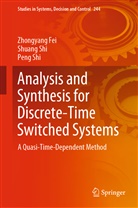 Zhongyan Fei, Zhongyang Fei, Peng Shi, Shuan Shi, Shuang Shi - Analysis and Synthesis for Discrete-Time Switched Systems