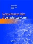 Horaci Cabo, Horacio Cabo, Lallas, Lallas, Aimilios Lallas - Comprehensive Atlas of Dermatoscopy Cases
