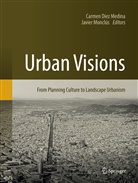 Carme Díez Medina, Carmen Díez Medina, Monclús, Monclús, Javier Monclús - Urban Visions